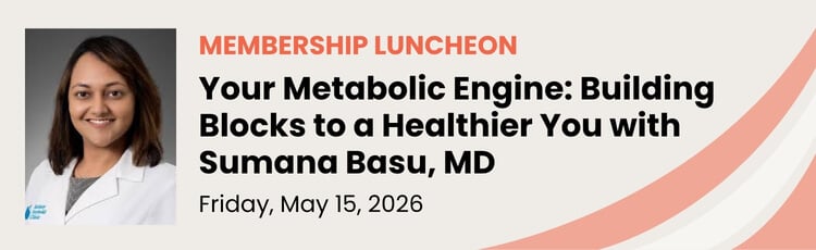 Membership Luncheon: Your Metabolic Engine, Friday, May 15, 2026
